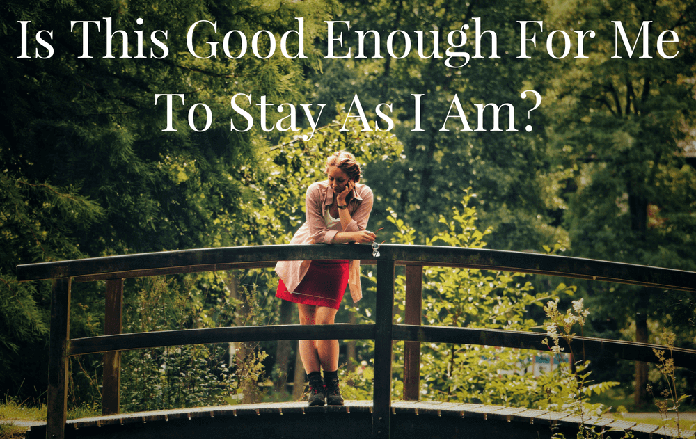 Is This Good Enough For Me To Stay As I Am? The Sober School