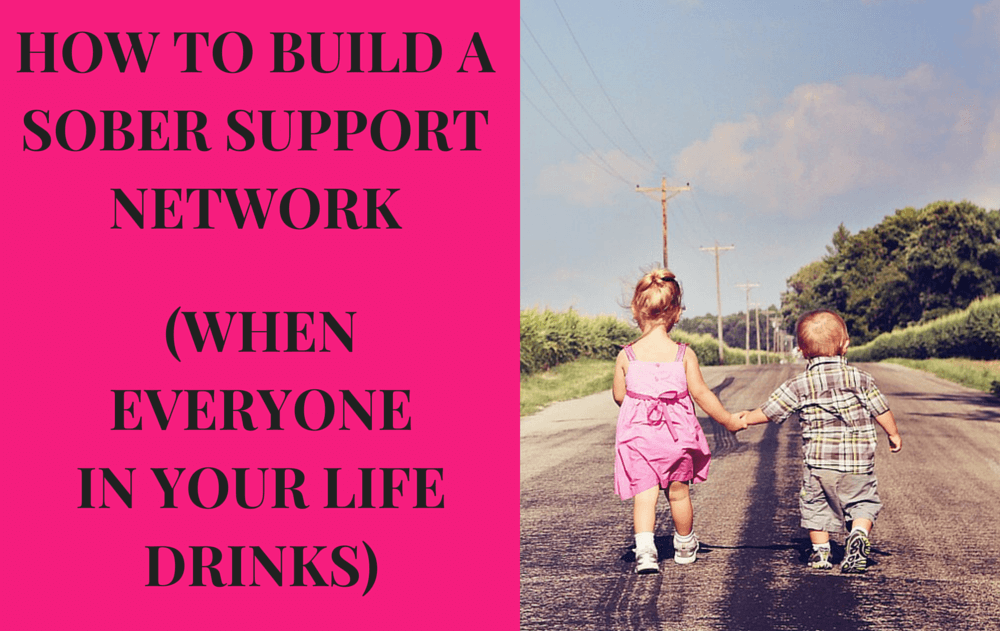 HOW TO BUILD A SOBER SUPPORT NETWORK (WHEN-4