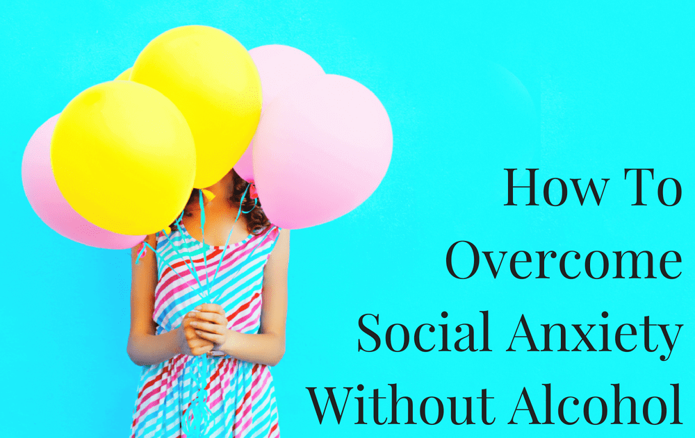 How to Overcome Social Anxiety Without Alcohol?